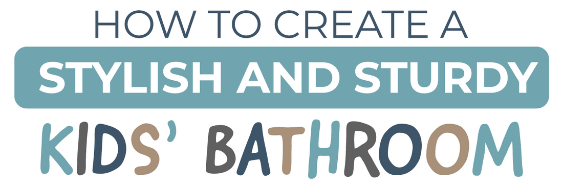 How to Create a Stylish and Sturdy Kids Bathroom Cover Image