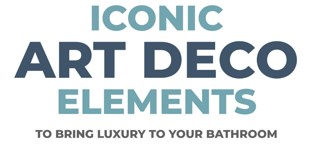 Iconic Art Deco Elements To Bring to Your Bathroom Cover