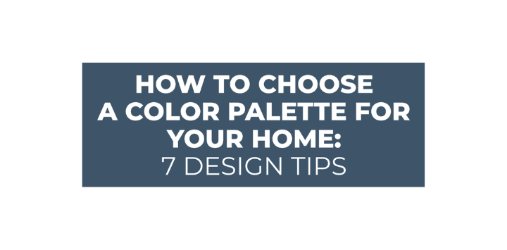 How to Choose a Color Palette for Your Home