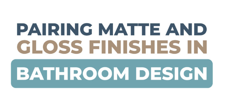 Pairing Matte and Gloss Finishes in Bathroom Design Cover Image