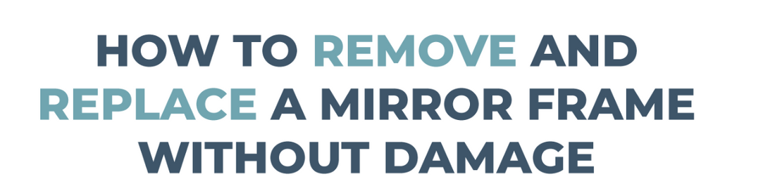 Removing and Replacing a Mirror Frame Without Damage Cover