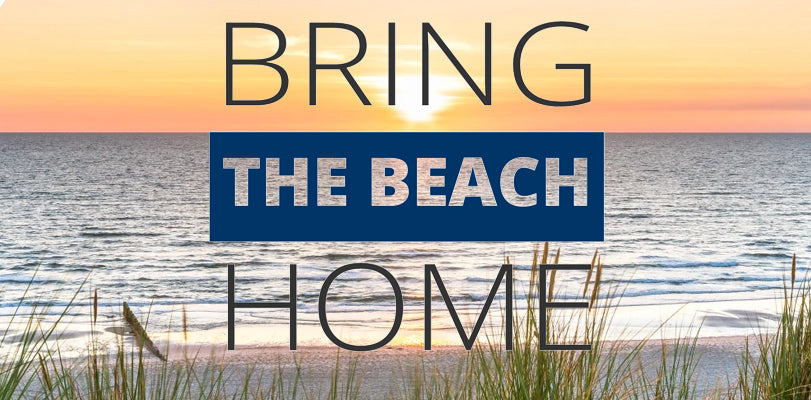 Bring the Beach Home